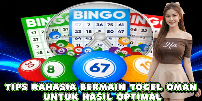 Tips Rahasia Bermain Togel Oman Untuk Hasil Optimal