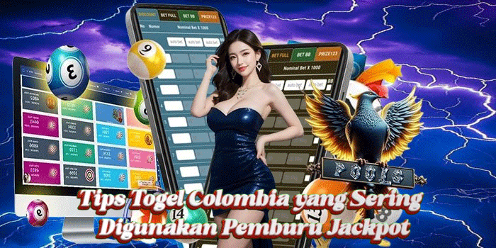 Tips Togel Colombia yang Sering Digunakan Pemburu Jackpot